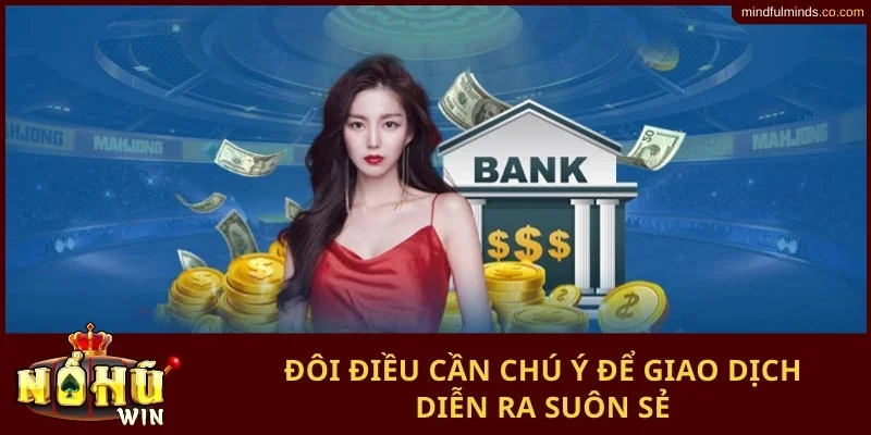 Đôi điều cần chú ý để giao dịch suôn sẻ